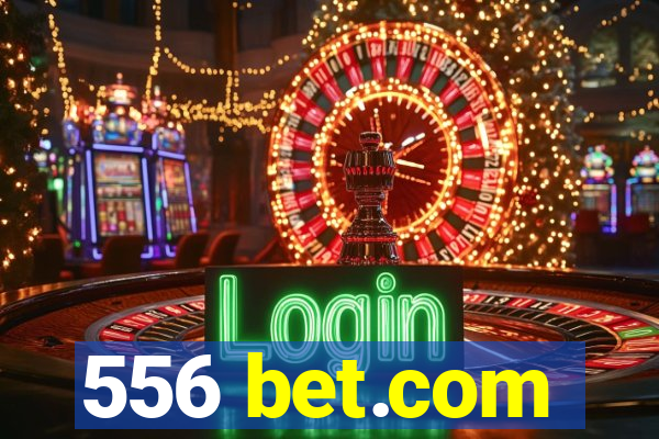 556 bet.com